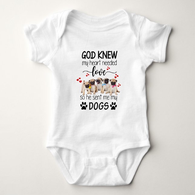 Pugs God Knew My Heart Needed Love Dog Lovers Baby Bodysuit (Front)