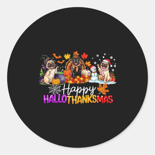 Pugs Hallothanksmas Dog Lovers Funny Christmas Mer Classic Round Sticker (Front)