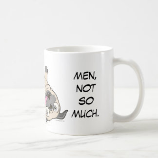 Pugs Make Me Happy...Men, Not So Much. Coffee Mug