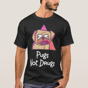 Pugs Not Drugs Funny Dog Lover Awareness Apparel T-Shirt