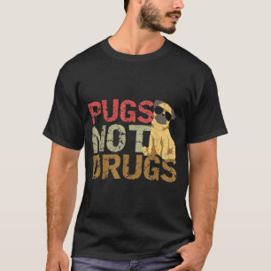 Pugs Not Drugs Funny Pug Dog Lover Gift  T-Shirt