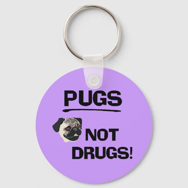 Pugs Not Drugs Keychain (Front)
