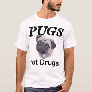 pugs not drugs T-Shirt