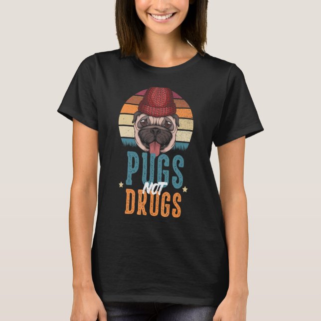 Pugs Not Drugs T-Shirt (Front)