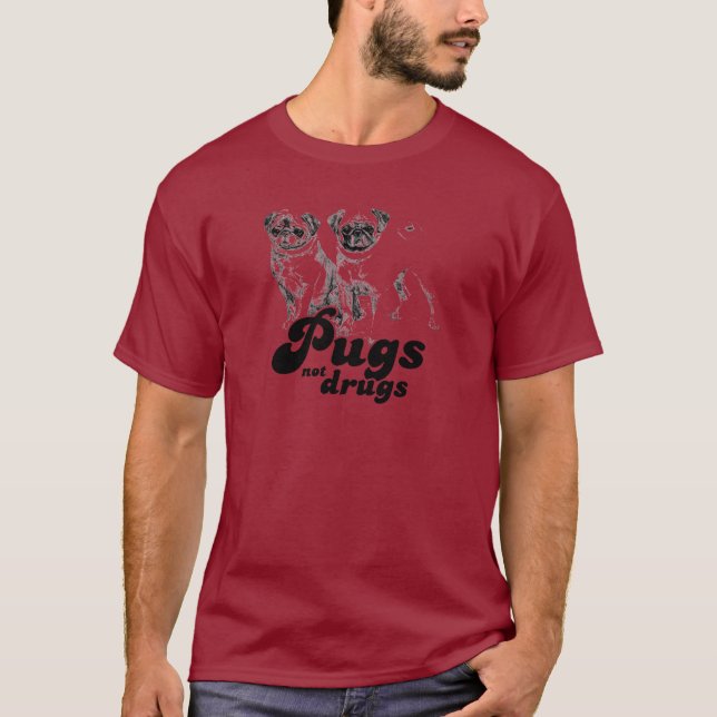 PUGS NOT DRUGS T-Shirt (Front)