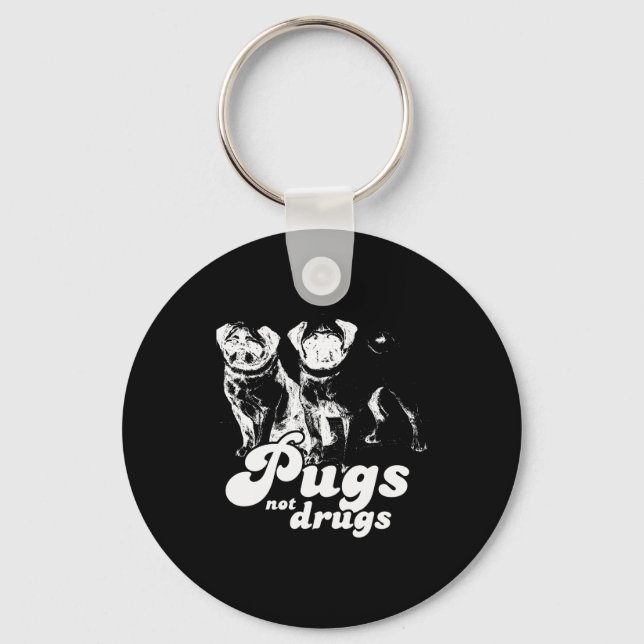 PUGS NOT DRUGS T-shirt Key Ring (Front)