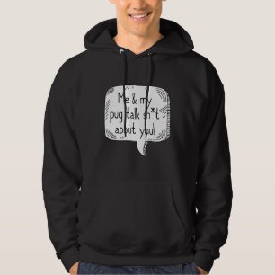 Pugs Talking Sht Classic T-Shirt 326 Hoodie