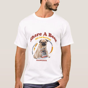 Pugweizer Share A Beer with Best Friend T-shirts
