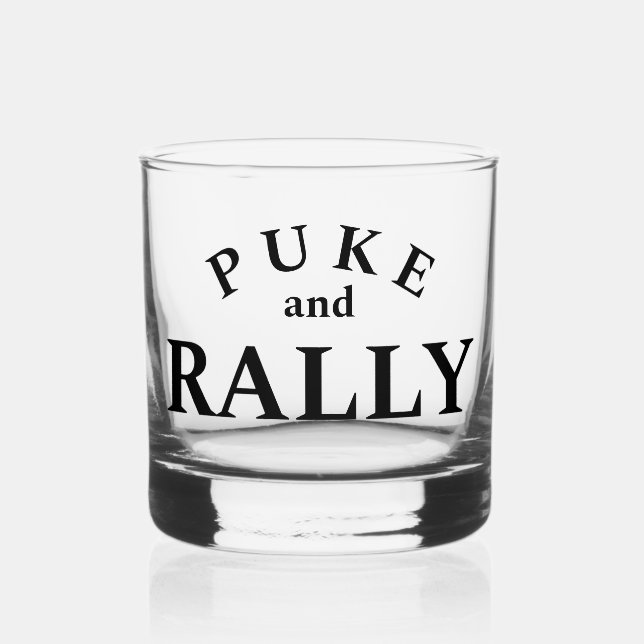 Puke and Rally Rocks Glass (Front)