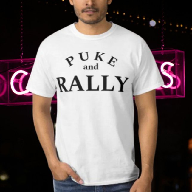 Puke and Rally Shirt – Bold & Funny Statement Tee! (Creator Uploaded)