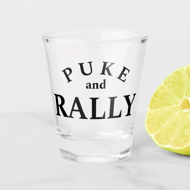 Puke and Rally Shot Glass – Funny Bold Typography  (Front)
