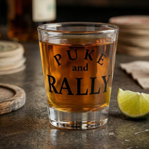 Puke and Rally Shot Glass – Funny Bold Typography