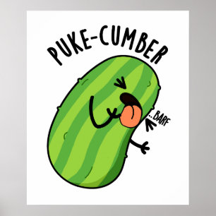 Puke-cumber Funny Cucumber Pun Poster