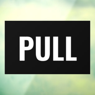 "PULL" Door Sign, Black/White, DIY Message Window