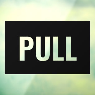 PULL Door Sign, Blk/Wh, DIY, Partial Transparent 