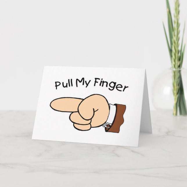 Pull My Finger Greeting Card (Front)