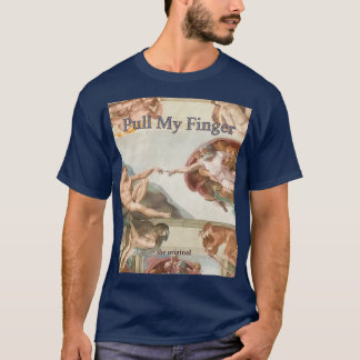 Pull My Finger the original 1 2 T-Shirt
