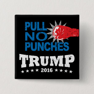 Pull No Punches, Trump 2016 15 Cm Square Badge