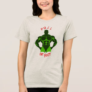 Pull Or Quit Hardcore Bodybuilding Motivation Gear Tri-Blend Shirt