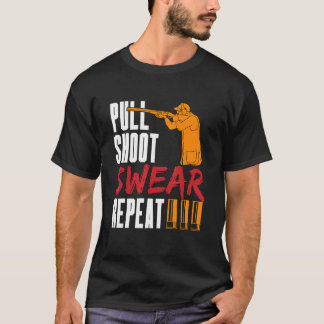 Pull Shoot Swear Repeat Sporting Clays Sports Clay T-Shirt
