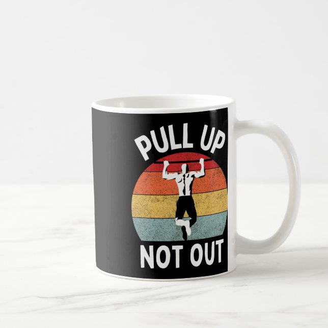 Pull Up Not Out Bodybuilding Powerlifting Weightli Coffee Mug (Right)