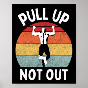 Pull Up Not Out Bodybuilding Powerlifting Weightli Poster