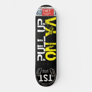 PULL UP ON YA Skateboard