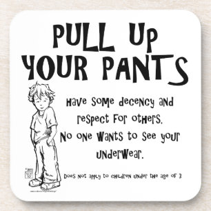 Pull Up Your Pants Coaster