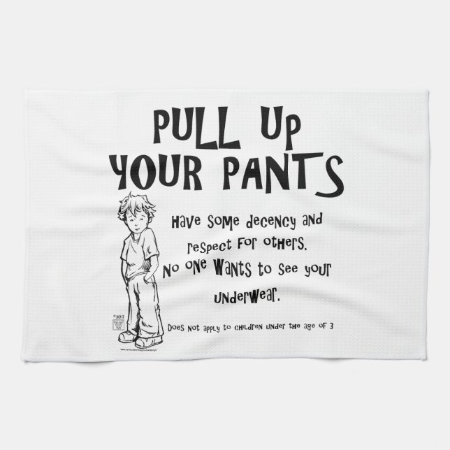 Pull Up Your Pants Tea Towel (Horizontal)