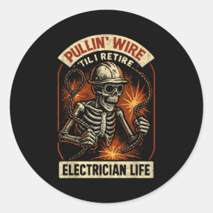 Pullin Wire Til I Retire Funny Electrician Lineman Classic Round Sticker