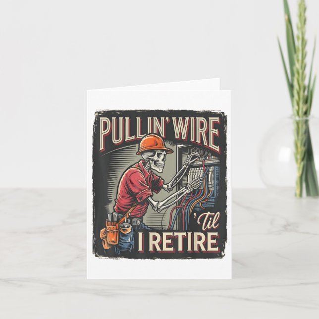 Pullin Wire Til I Retire Skeleton Electrician Vint Card (Front)