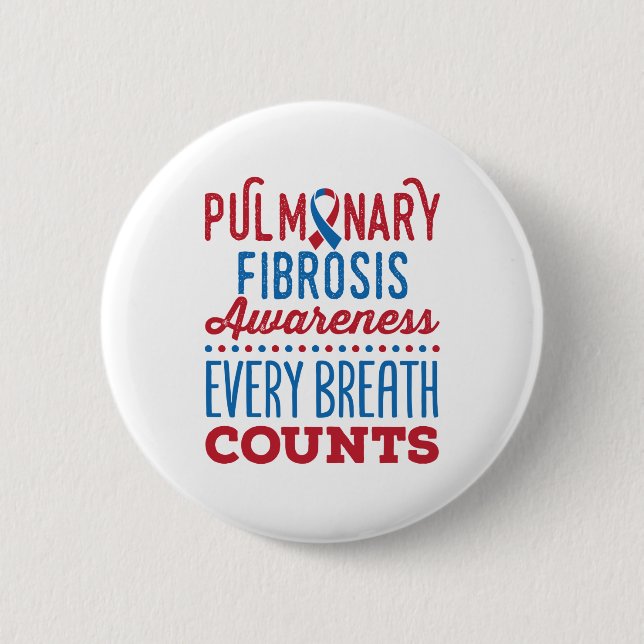 Pulmonary Fibrosis Awareness Every Breath Counts 6 Cm Round Badge (Front)