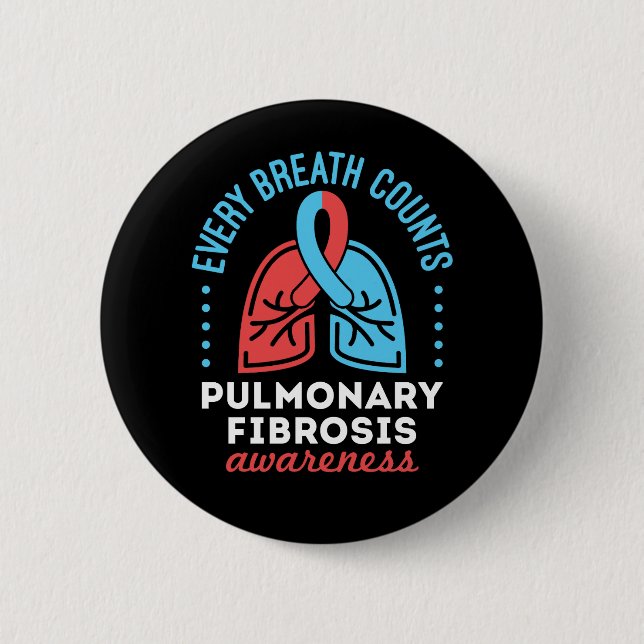Pulmonary Fibrosis Awareness Every Breath Counts 6 Cm Round Badge (Front)