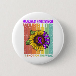Pulmonary Fibrosis Warrior It's Not For The Weak 6 Cm Round Badge