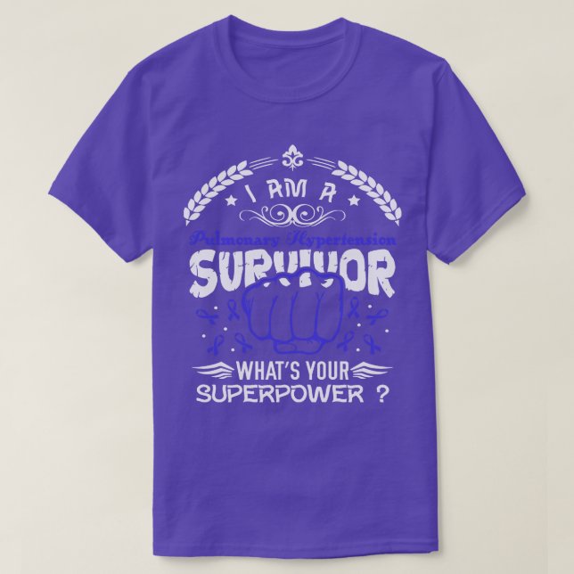 Pulmonary Hypertension Awareness Survivor Whats Yo T-Shirt (Design Front)