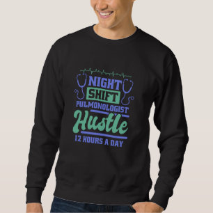 Pulmonologist Night Shift Design, Pulmonology Nurs Sweatshirt