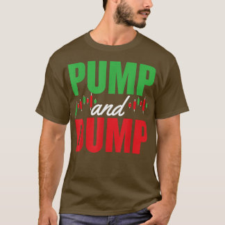 Pump And Dump Crypto Is A Scam sham funny novelty  T-Shirt