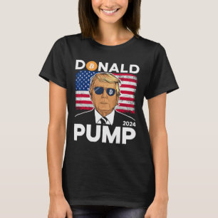 Pump Bitcoin Funny Trump 2024 Crypto  T-Shirt