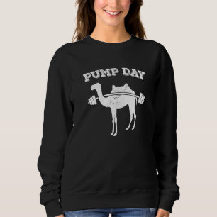 Pump Day Camel Fitness Exercise Workout Gym Freak Sweatshirt
