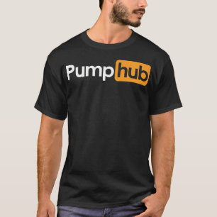 Pump Hub Funny Cute Adult Novelty Workout Gym Fitn T-Shirt