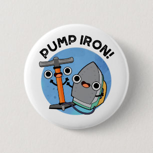 Pump Iron Cute Exercise Pun 6 Cm Round Badge