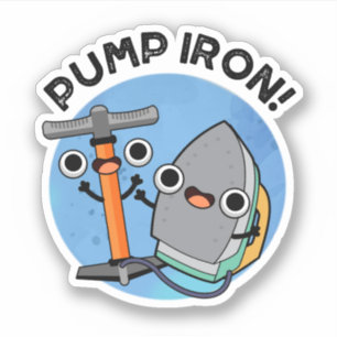 Pump Iron Funny Exercise Pun 