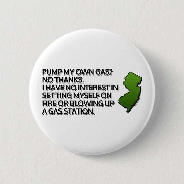 Pump my own gas? No Thanks. 6 Cm Round Badge (Front)