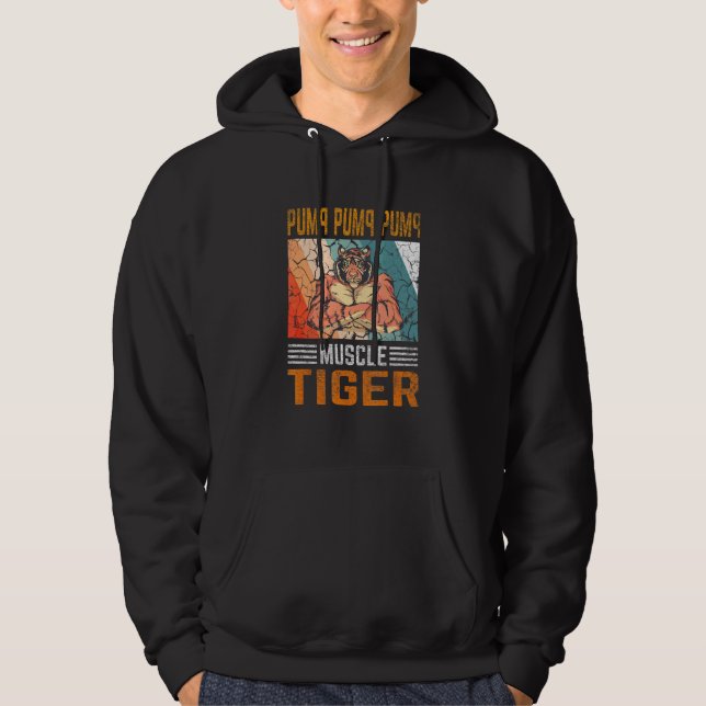 Pump Pump Pump - Muscle Tiger Gym Fitness Bodybuil Hoodie (Front)