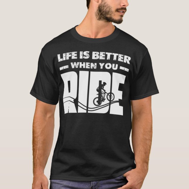 Pump Track Life Is Better Mountainbike BMX enduran T-Shirt (Front)
