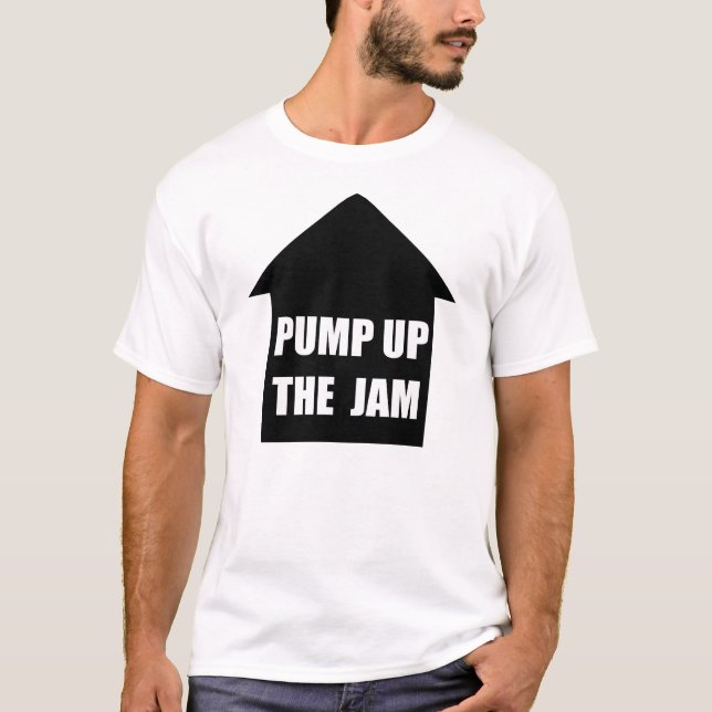 pump up the jam T-Shirt (Front)