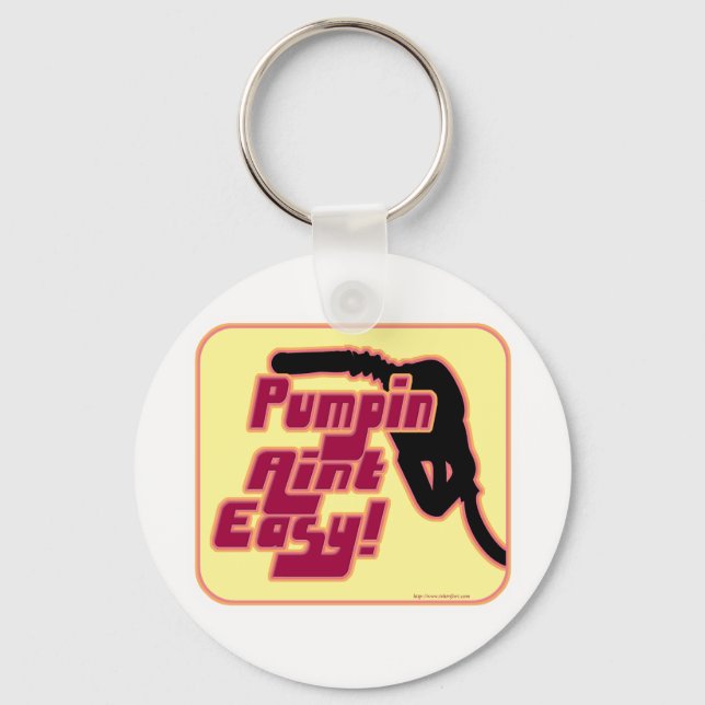 Pumpin Aint Easy Key Ring (Front)