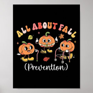 Pumpkin All About Fall Prevention Halloween Poster