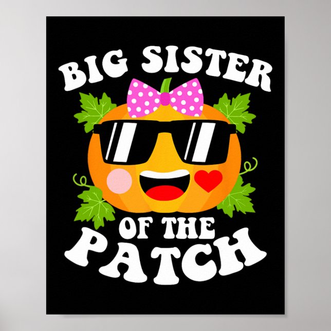 Pumpkin Big Sister Of The Patch  Fun Halloween Fam Poster (Front)