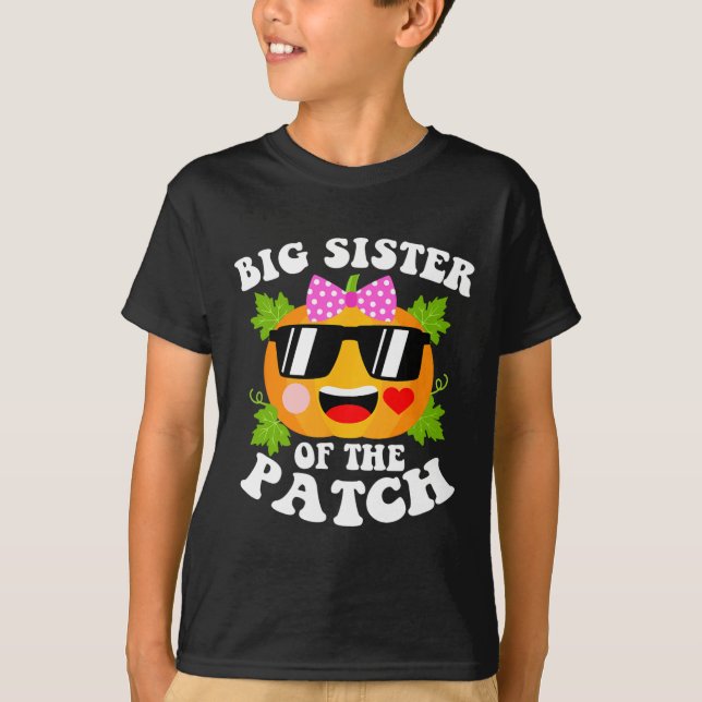 Pumpkin Big Sister Of The Patch  Fun Halloween Fam T-Shirt (Front)